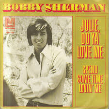 Bobby Sherman - Julie, Do Ya Love Me (1970, Vinyl) | Discogs